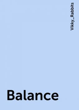 Balance, Vikky_Rabbits