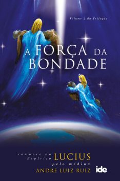 A Força da Bondade, André Luiz Ruiz