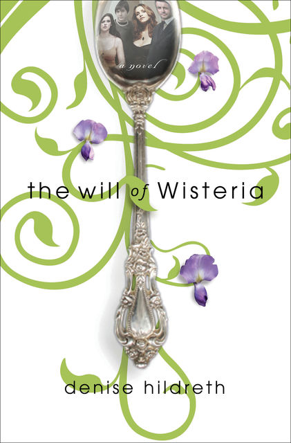 The Will of Wisteria, Denise Hildreth Jones