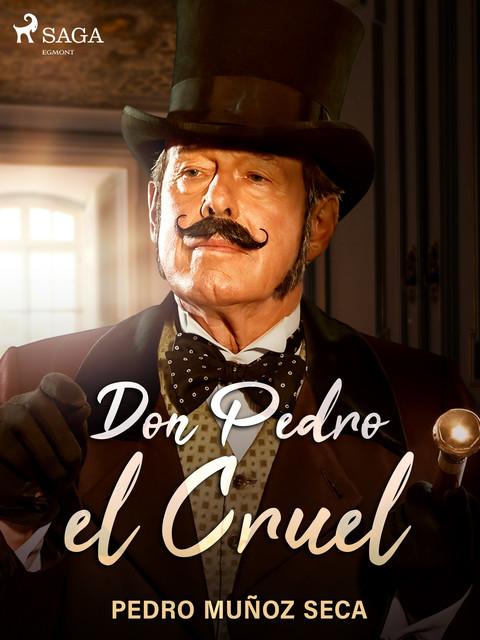 Don Pedro el Cruel, Pedro Muñoz Seca