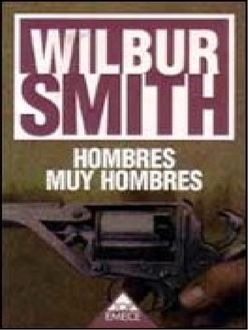Hombres Muy Hombres, Wilbur Smith