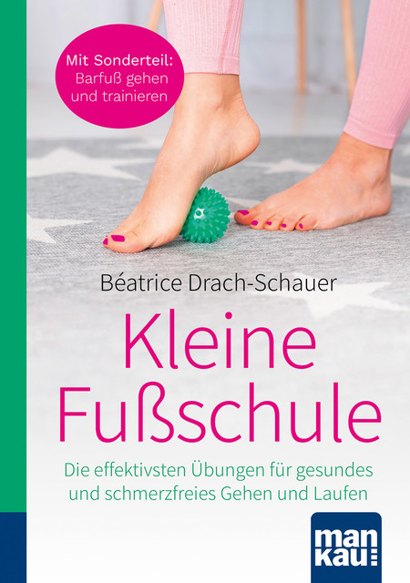 Kleine Fußschule. Kompakt-Ratgeber, Béatrice Drach-Schauer