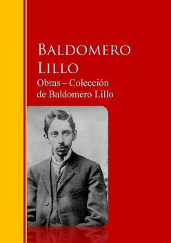 Obras ─ Colección de Baldomero Lillo, Baldomero Lillo