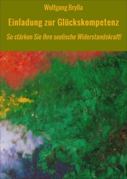 Einladung zur Glückskompetenz, Wolfgang Brylla