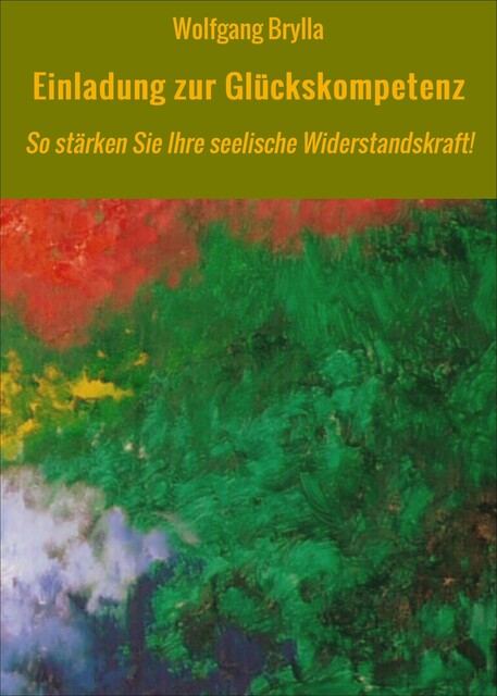 Einladung zur Glückskompetenz, Wolfgang Brylla