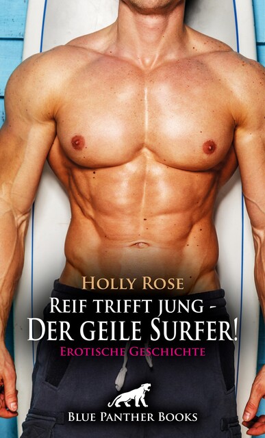 Reif trifft jung – Der geile Surfer! Erotische Geschichte, Holly Rose