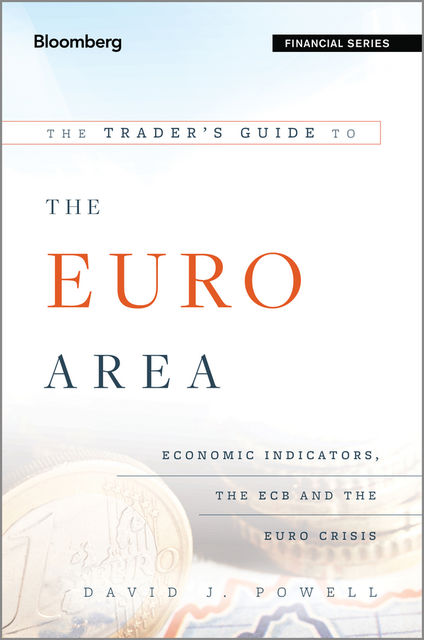 The Trader's Guide to the Euro Area, David J.Powell