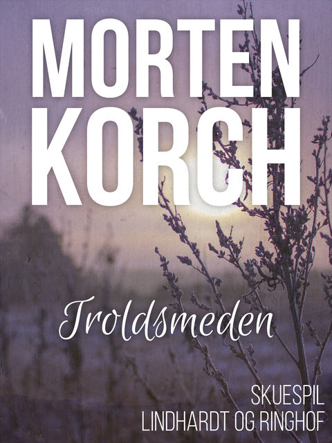 Troldsmeden, Morten Korch