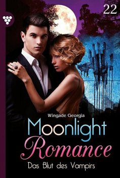 Moonlight Romance 22 – Romantic Thriller, Georgia Wingade