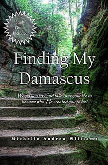 Finding My Damascus, Michelle Williams