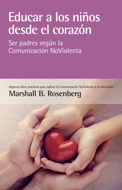 Educar a los niños desde el corazón, Marshall Rosenberg