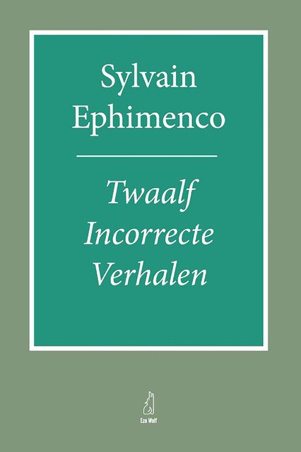 Twaalf Incorrecte Verhalen, Sylvain Ephimenco
