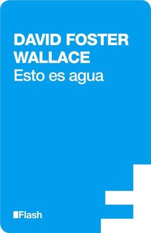 Esto Es Agua, David Foster Wallace