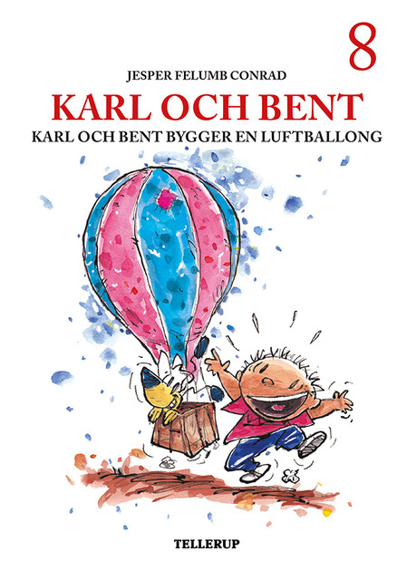 Karl och Bent #8: Karl och Bent bygger en luftballong, Jesper Felumb Conrad