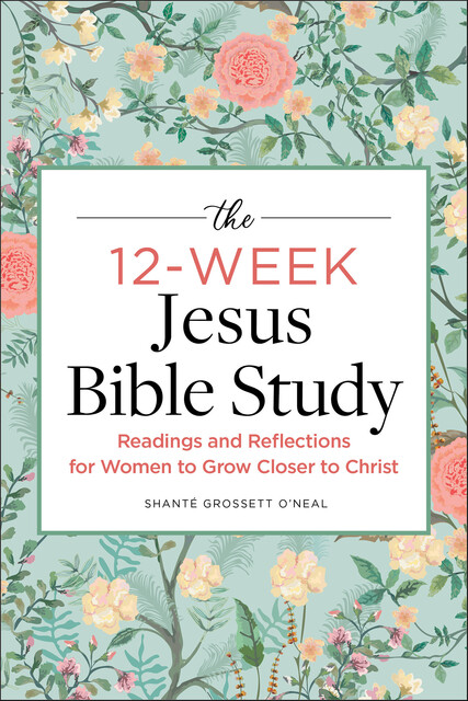 The 12-Week Jesus Bible Study, Shanté Grossett O'Neal