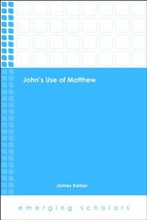 John's Use of Matthew, James Barker