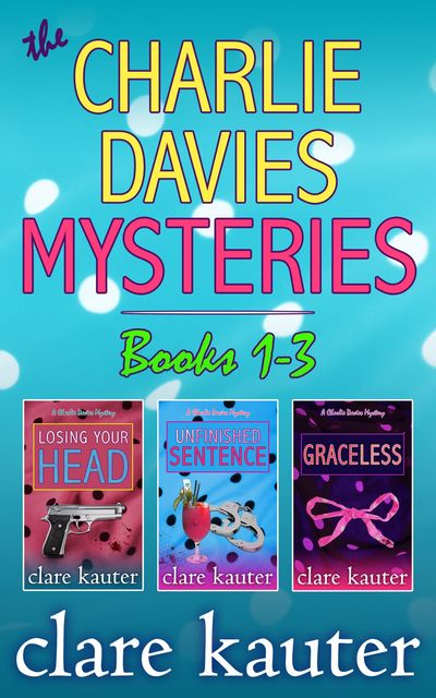 A Charlie Davies Mystery Collection Books 1–3, Clare Kauter