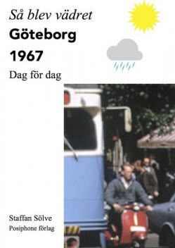 Så blev vädret. Göteborg 1967, Staffan Sölve