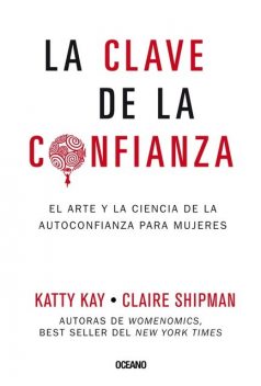 La clave de la confianza, Claire Shipman, Katty Kay