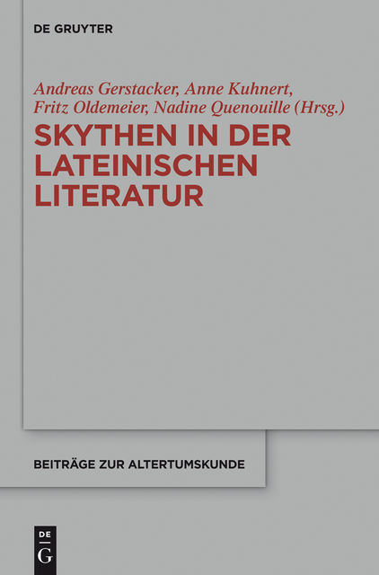 Skythen in der lateinischen Literatur, Anne Kuhnert, Fritz Oldemeier, Andreas Gerstacker, Nadine Quenouille