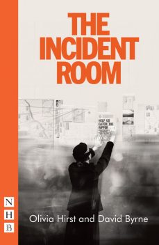 The Incident Room (NHB Modern Plays), David Byrne, Olivia Hirst
