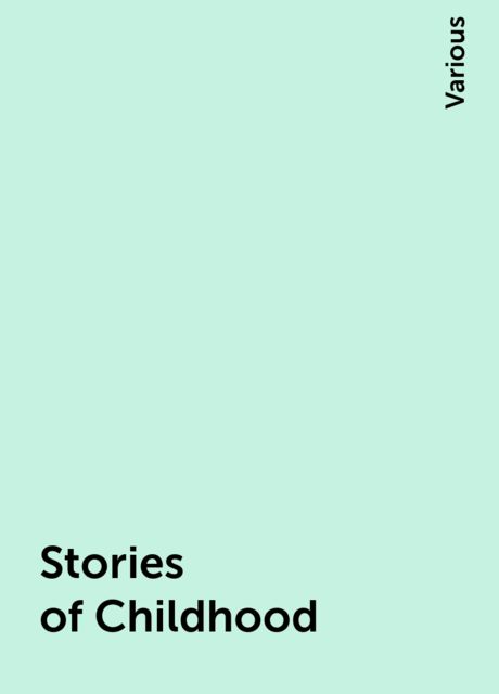 Stories of Childhood, Various