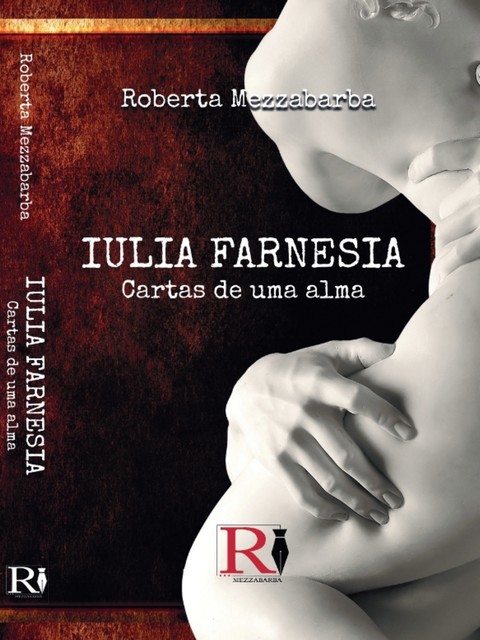 Iulia Farnesia – Cartas De Uma Alma, Roberta Mezzabarba