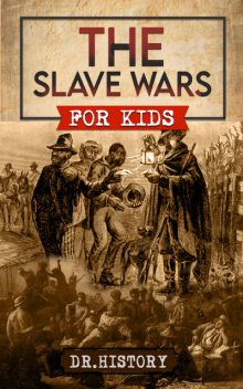 The Slave Wars, History