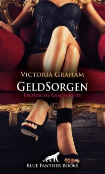GeldSorgen | Erotische Geschichte, Victoria Graham