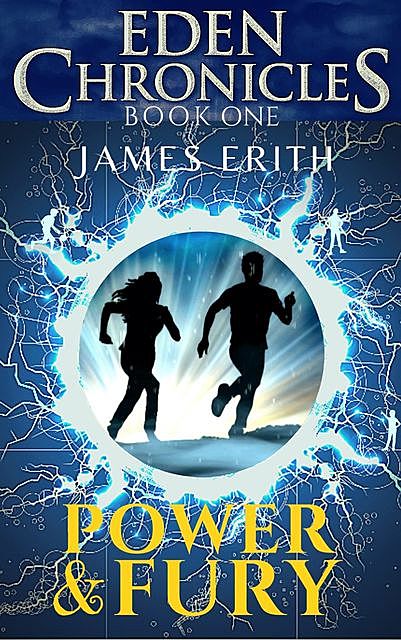 Power & Fury (2020 edition): Eden Chronicles, Book One, James Erith