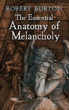 The Essential Anatomy of Melancholy, Robert Burton