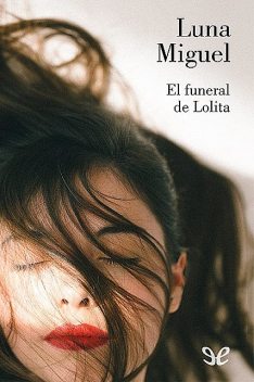 El funeral de Lolita, Luna Miguel