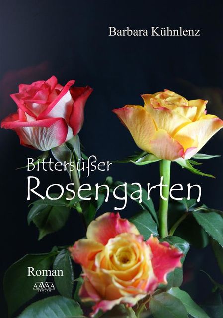 Bittersüßer Rosengarten, Barbara Kühnlenz