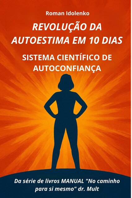 Revolução Da Autoestima Em 10 Dias, Roman Idolenko
