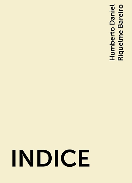 INDICE, Humberto Daniel Riquelme Bareiro