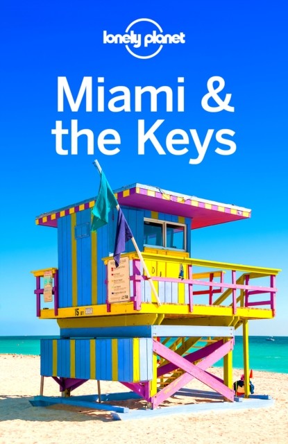 Lonely Planet Miami & the Keys, Regis St Louis