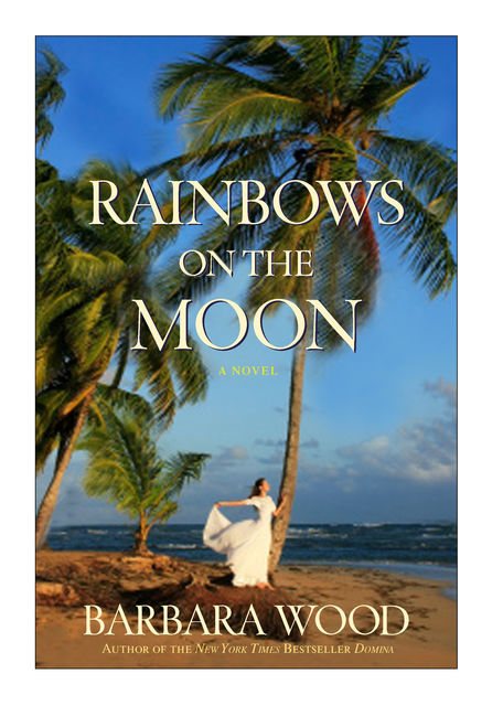 Rainbows on the Moon, Barbara Wood