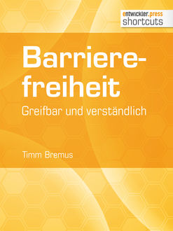 Barrierefreiheit - greifbar und verständlich, Timm Bremus