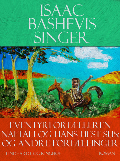 Eventyrfortælleren Naftali og hans hest Sus : og andre fortællinger, Isaac Bashevis Singer