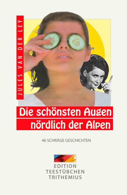 Die schönsten Augen nördlich der Alpen, Jules van der Ley