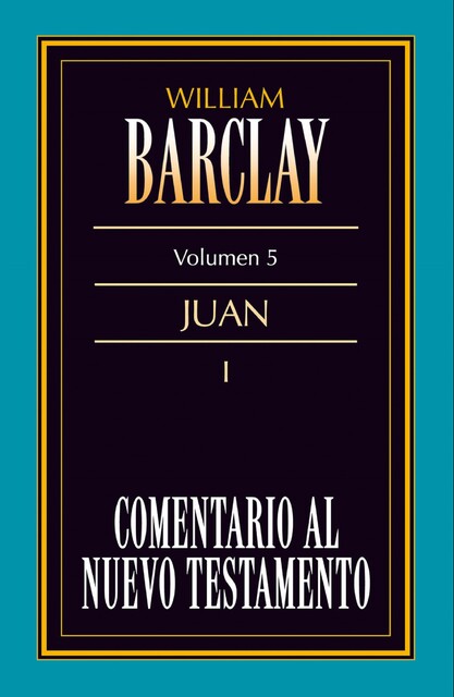 Comentario al Nuevo Testamento Vol. 5, William Barclay