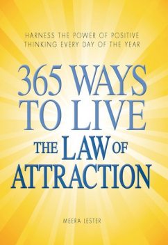 365 Ways to Live the Law of Attraction, Meera Lester