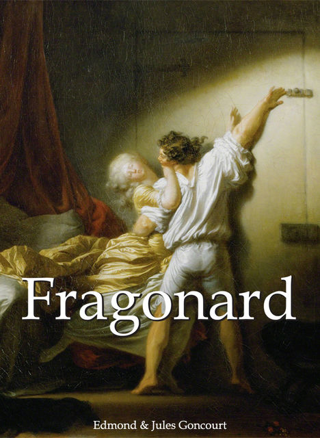 Fragonard, Edmond Goncourt, Jules Goncourt