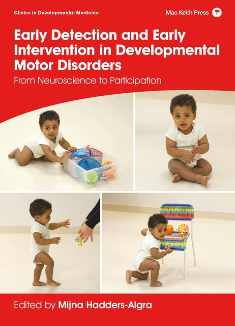 Early Detection and Early Intervention in Developmental Motor Disorders, Mijna Hadders-algra
