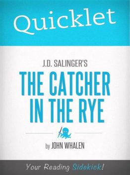 Quicklet on J.D. Salinger's The Catcher in the Rye, John Whalen