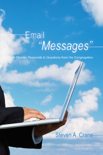 Email “Messages”, Steven A. Crane