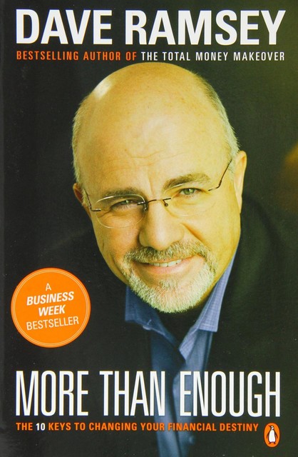 More Than Enough: The Ten Keys to Changing Your Financial Destiny, Dave Ramsey
