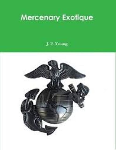 Mercenary Exotique, J.P. Young