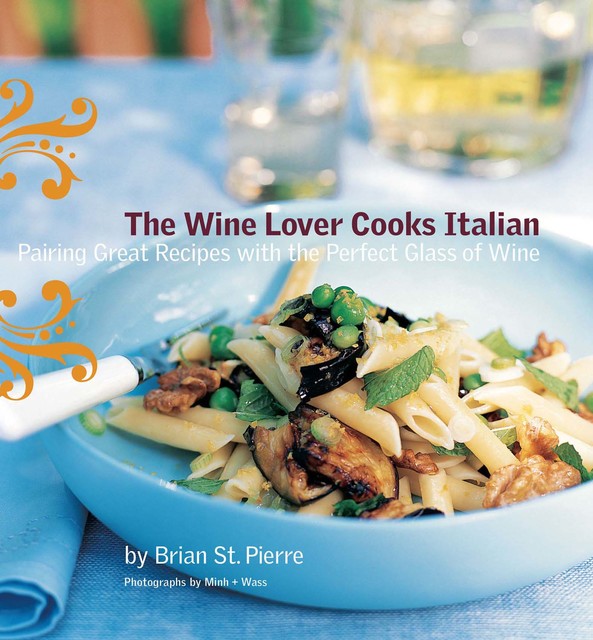 The Wine Lover Cooks Italian, Brian St. Pierre