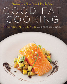 Good Fat Cooking, Peter Kaminsky, Franklin Becker